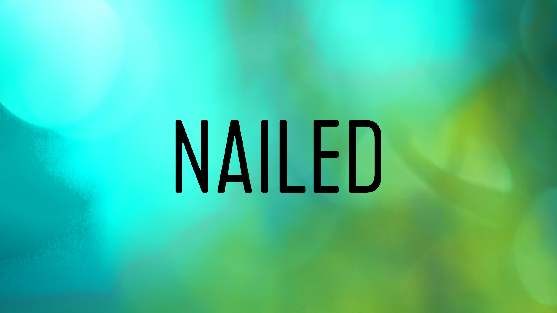 Nailed