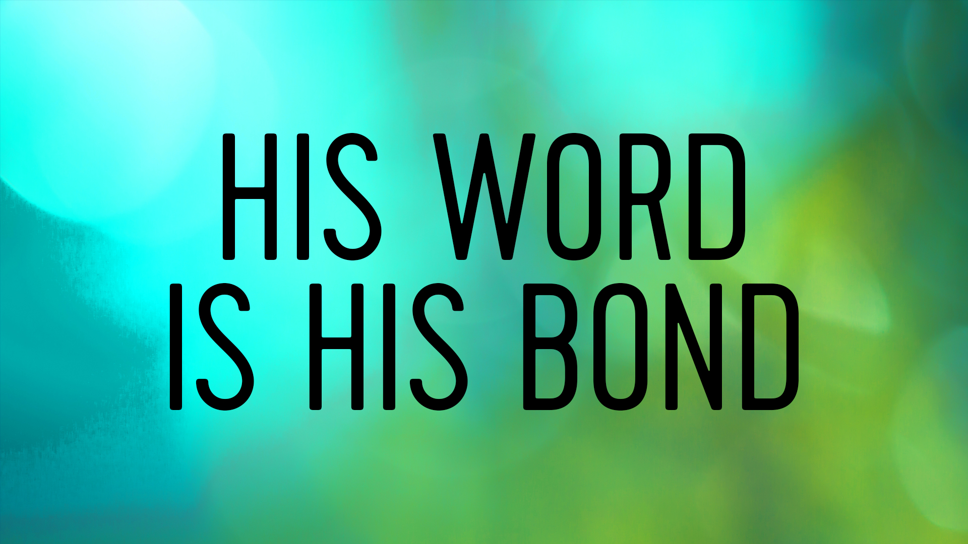 His Word Is His Bond